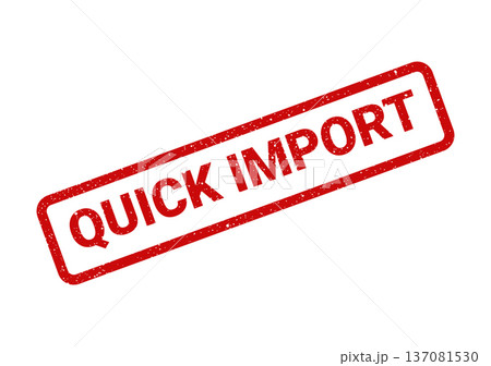 A distressed red rectangular rubber stamp displaying the message quick import for inbound goods processing A distressed red rectangular rubber stamp displaying the message quick import for inbound goods processing 137081530
