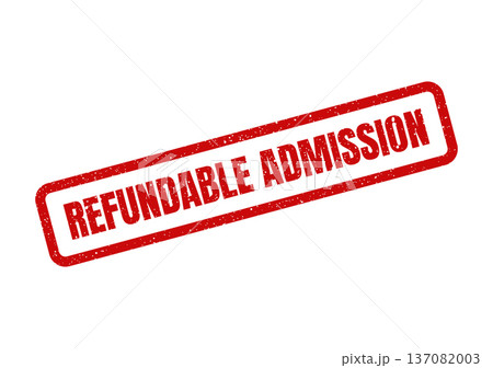 A rectangular red grunge rubber stamp showing the words REFUNDABLE ADMISSION for event and venue policies A rectangular red grunge rubber stamp showing the words REFUNDABLE ADMISSION for event and venue policies 137082003
