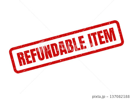 A red grunge rubber stamp with the words refundable item, indicating a flexible return policy for purchases 137082188