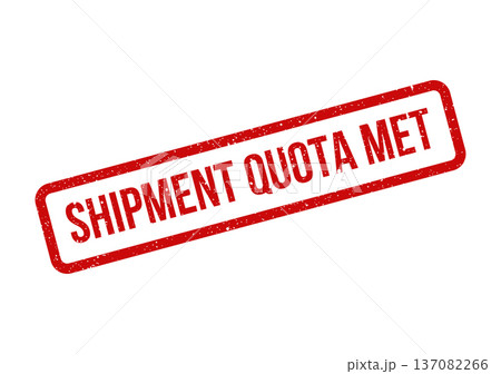 A red weathered rubber stamp displays SHIPMENT QUOTA MET in a bold rectangular and diagonal design A red weathered rubber stamp displays SHIPMENT QUOTA MET in a bold rectangular and diagonal design 137082266