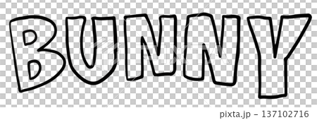 Hand writing BUNNY letter outline for colouring book, font, text, message, typography, words, cartoon, comic, patch, rabbit, animal, pet shop, sticker, zoo, souvenir shop, pin, brooch, happy easter 137102716