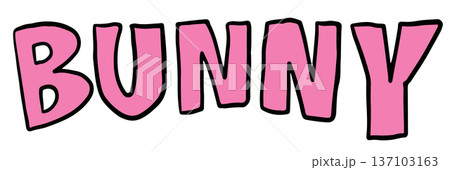 Hand writing BUNNY letters for font, text, message, typography, words, cartoon, comic, cute patch, rabbit, animal, pet shop, vet, sticker, zoo, souvenir shop, pin, brooch, happy easter, fridge magnet 137103163