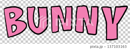 Hand writing BUNNY letters for font, text, message, typography, words, cartoon, comic, cute patch, rabbit, animal, pet shop, vet, sticker, zoo, souvenir shop, pin, brooch, happy easter, fridge magnet 137103163