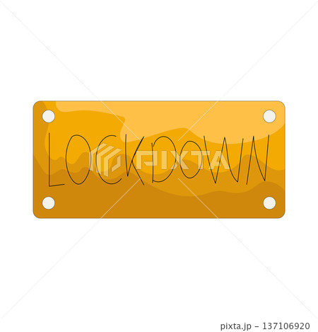 Illustration of Lockdown sign 137106920