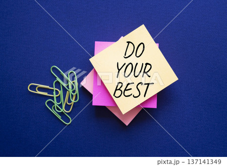Do your Best symbol. Steaky Notes with words Do your Best. Beautiful deep blue background. Business and Do your Best concept. Copy space. Do your Best symbol. Steaky Notes with words Do your Best. Beautiful deep blue background. Business and Do your Best concept. Copy space. 137141349