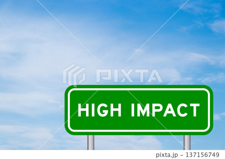 Green color transportation sign with word high impact on blue sky with white cloud background Green color transportation sign with word high impact on blue sky with white cloud background 137156749