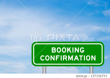 Green color transportation sign with word booking confirmation on blue sky with white cloud background 137156751