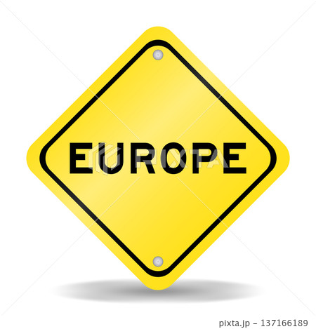 Yellow color transportation sign with word europe on white background Yellow color transportation sign with word europe on white background 137166189