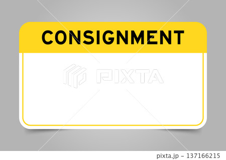 Label banner that have yellow headline with word consignment and white copy space, on gray background 137166215