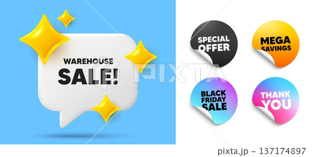 Warehouse sale speech bubble, sticker tags. Offer, Black friday stickers. Warehouse sale tag. Special offer price sign. Advertising discounts symbol. Thank you tag. 3d sparkle chat bubble. Vector 137174897