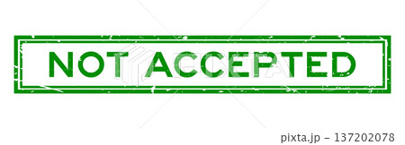 Grunge green not accepted word square rubber seal stamp on white background Grunge green not accepted word square rubber seal stamp on white background 137202078