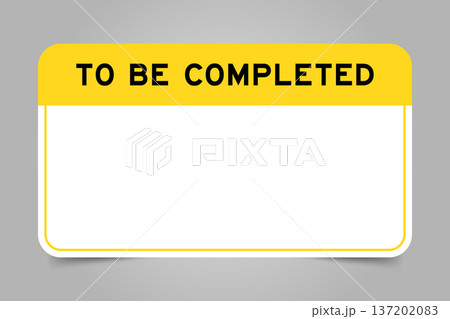Label banner that have yellow headline with word to be completed and white copy space, on gray background 137202083