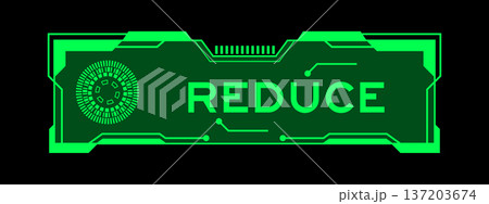 Green color of futuristic hud banner that have word reduce on user interface screen on black background 137203674