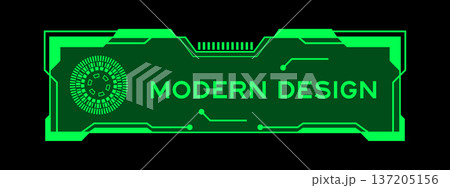 Green color of futuristic hud banner that have word modern design on user interface screen on black background Green color of futuristic hud banner that have word modern design on user interface screen on black background 137205156