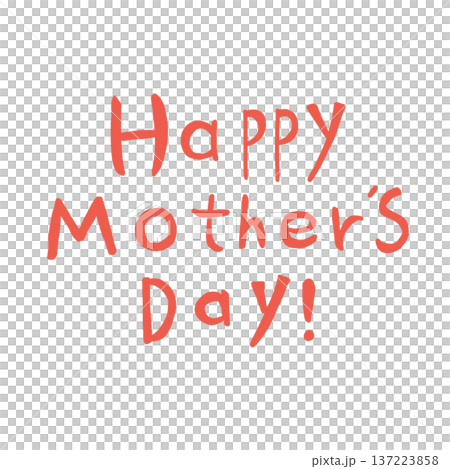 手描きのHappy Mother's Day!文字素材 母の日のロゴ・タイトル 手描きのHappy Mother's Day!文字素材 母の日のロゴ・タイトル 137223858