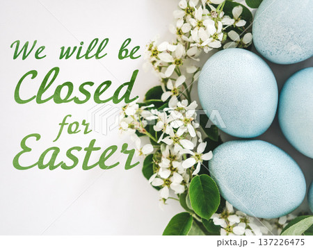 Signboard with the inscription We will be closed for Easter Signboard with the inscription We will be closed for Easter 137226475