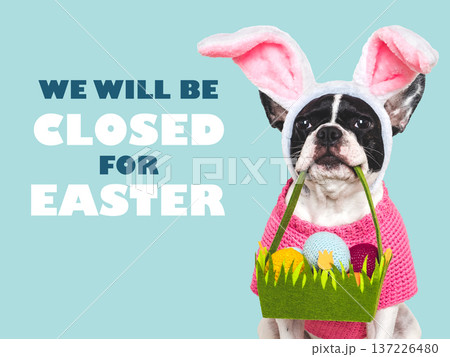 We will be closed for Easter. Signboard 137226480
