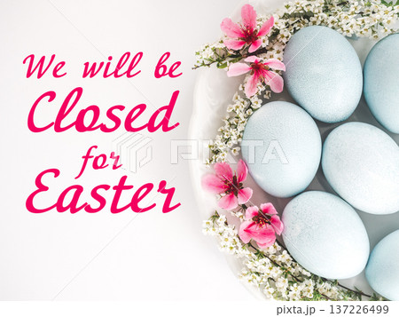 Signboard with We will be closed for Easter text Signboard with We will be closed for Easter text 137226499
