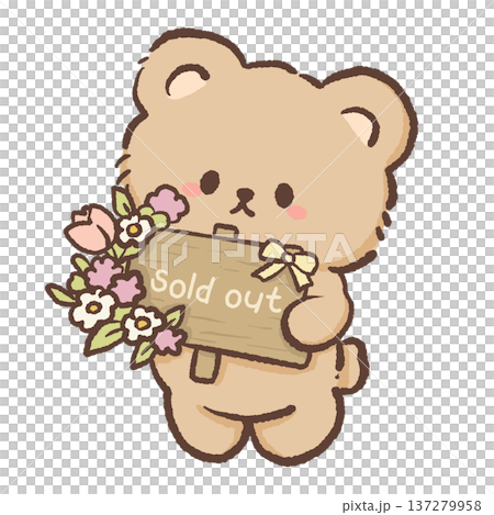 Cute bear holding sold out sign decorated with flowers kawaii animal florist illustration with spring flowers tulips daisies and roses for shop announcement designs greeting cards and small business g 137279958