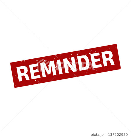 Reminder Stamp, Reminder Grunge Square Sign Reminder Stamp, Reminder Grunge Square Sign 137302920