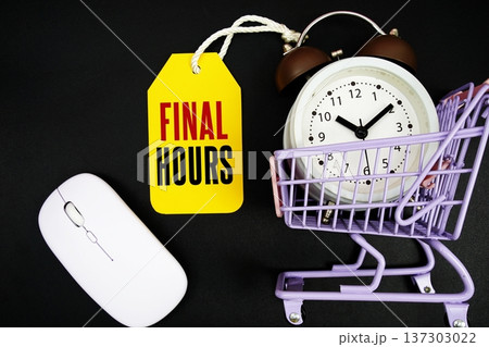 Final Hours text with price tag, optical mouse, trolly cart and alarm clock on black background, Shopping Online Concept Final Hours text with price tag, optical mouse, trolly cart and alarm clock on black background, Shopping Online Concept 137303022