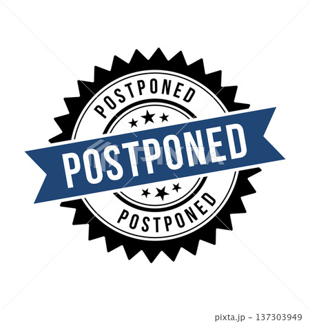 Postponed Stamp, Postponed Grunge Round Sign Postponed Stamp, Postponed Grunge Round Sign 137303949