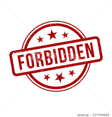 Forbidden Stamp, Forbidden Grunge Round Sign Forbidden Stamp, Forbidden Grunge Round Sign 137304068