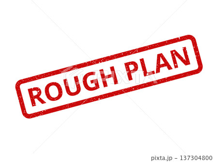A textured red rubber stamp with the message ROUGH PLAN indicating an early project outline concept 137304800