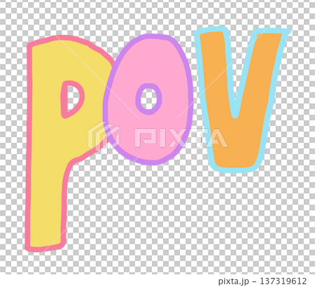 Hand writing POV letters with cartoon font for text, message, words, typography, cute patch, sign, symbol, print, social media post, banner, sticker, emoji, decoration, fridge magnet, point of view 137319612