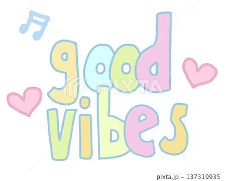 Hand writing good vibes letters for font, typography, text, message, patch, icon, mood, feeling, emotion, expression, relaxation, states of mind, attitude, weekends, office worker, positive energy 137319935