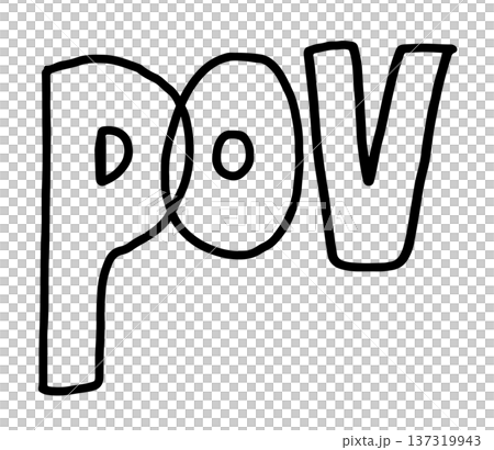 Hand writing POV letter outline for text, message, words, typography, cute patch, sign, symbol, print, social media post, banner, sticker, decoration, fridge magnet, point of view, colouring book 137319943