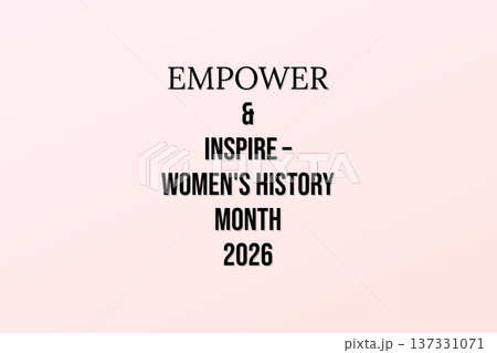 EMPOWER AND INSPIRE WOMENS HISTORY MONTH 2026 137331071