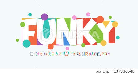 Fun Funky Font Logo Alphabet Playful Colorful Letter Set Funny Art Typography, Happy Typographic Design for Children Birthday Carnival Poster Headline, Type Logotype, Summer Fonts. Vector Typeface Fun Funky Font Logo Alphabet Playful Colorful Letter Set Funny Art Typography, Happy Typographic Design for Children Birthday Carnival Poster Headline, Type Logotype, Summer Fonts. Vector Typeface 137336949
