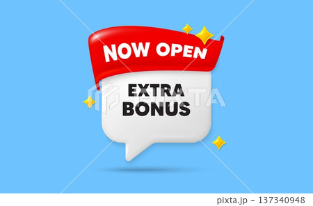 Extra bonus chat speech bubble. Now open flag ribbon. Extra bonus offer tag. Special gift promo sign. Sale promotion symbol. 3d sparkle stars speech bubble. Vector 137340948