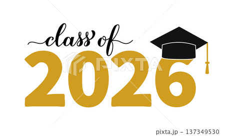 Class of 2026 lettering with graduation hat isolated on white. Congratulations to graduates typography poster. Vector template for greeting card, sticker, banner, label, shirt, etc. 137349530