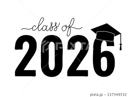 Class of 2026 lettering with graduation hat. Congratulations to graduates typography poster. Vector template for greeting card, sticker, banner, label, shirt, etc. 137349532
