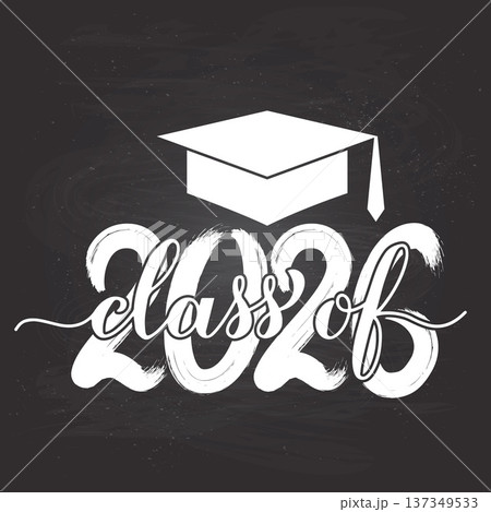 Class of 2026 lettering with graduation hat on chalkboard background. Congratulations to graduates typography poster. Vector template for greeting card, banner, label, etc. 137349533