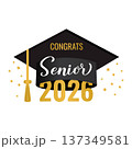 Senior 2026 lettering with graduation cap isolated on white. Congratulations to graduates typography poster. Vector template for greeting card, banner, sticker, label, shirt, etc. 137349581
