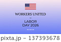 Workers United Labor Day 2026 137393678
