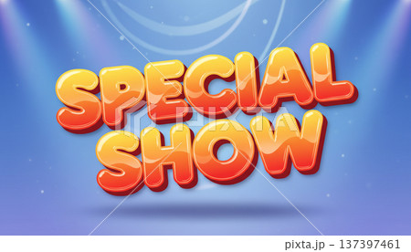 Special Show Bold 3D Typography Special Show Bold 3D Typography 137397461