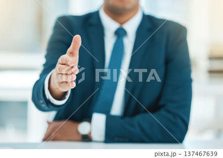 Hand, business man and offer handshake for introduction, meeting and hello for HR interview, networking and trust. Closeup, employee and shaking hands for welcome, thank you and deal of b2b agreement Hand, business man and offer handshake for introduction, meeting and hello for HR interview, networking and trust. Closeup, employee and shaking hands for welcome, thank you and deal of b2b agreement 137467639