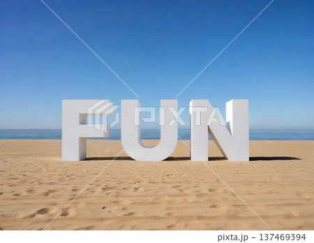 FUN(楽しみ)/ Word Object on the Beach FUN(楽しみ)/ Word Object on the Beach 137469394