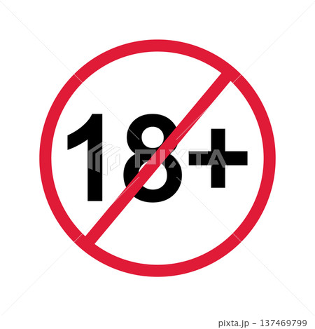 Number 18 in red forbidden sign isolated on white background. Eighteen plus icon. Age censor pictogram. Movie viewing or website visiting limit label. Adult only concept. Vector flat illustration 137469799