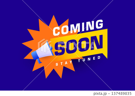 coming soon stay tuned template with megaphone design 137489835