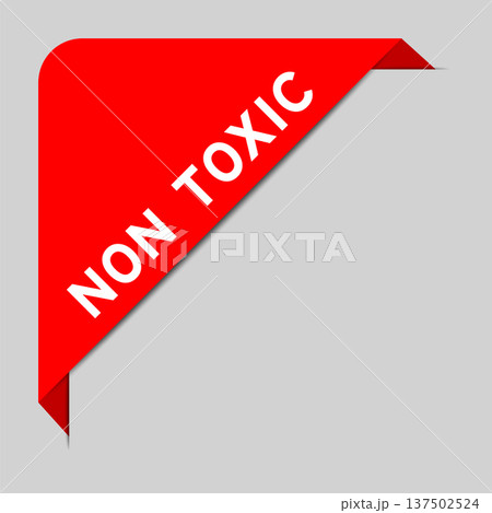 Red color of corner label banner with word non toxic on gray background Red color of corner label banner with word non toxic on gray background 137502524
