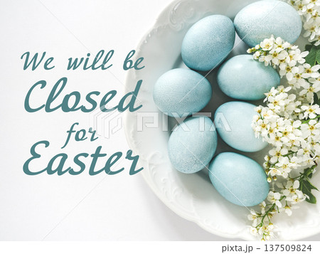 Signboard with the inscription We will be closed for Easter 137509824