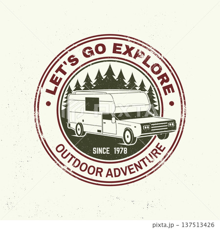 Let s Go Exploring. Vector illustration Concept for shirt or logo, print, stamp or tee. Vintage typography design with camper rv and forest silhouette. Camping quote. Outdoor Adventure. 137513426