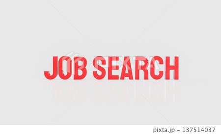Bold Red Job Search Text On Clean Background Career Opportunity Concept 3d render. Bold Red Job Search Text On Clean Background Career Opportunity Concept 3d render. 137514037