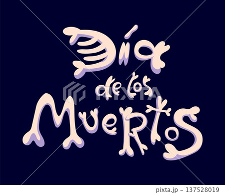 Mexican Day of the Dead bone typography. Day of the Dead carnival lettering, Mexican celebration vector decoration. Dia de Los Muertos holiday typography or text with human skeleton bones letters Mexican Day of the Dead bone typography. Day of the Dead carnival lettering, Mexican celebration vector decoration. Dia de Los Muertos holiday typography or text with human skeleton bones letters 137528019