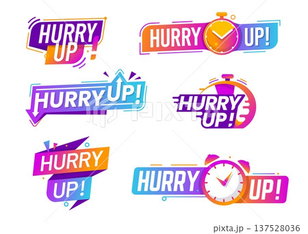 Hurry up icons with vector alarm clocks and stopwatches, ribbon banners and comic speech bubbles. Hurry, times up badges, countdown timer tags for special sale offer, final date and discount promotion 137528036